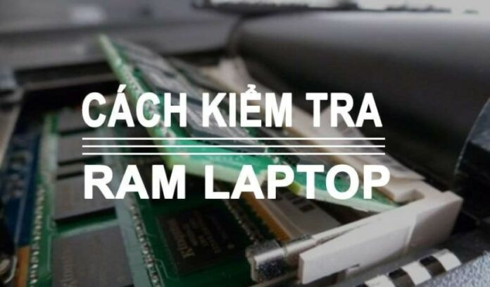 Các kiểm tra, xem RAM laptop phù hợp với thiết bị