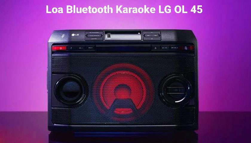 Loa Bluetooth Karaoke LG OL 45