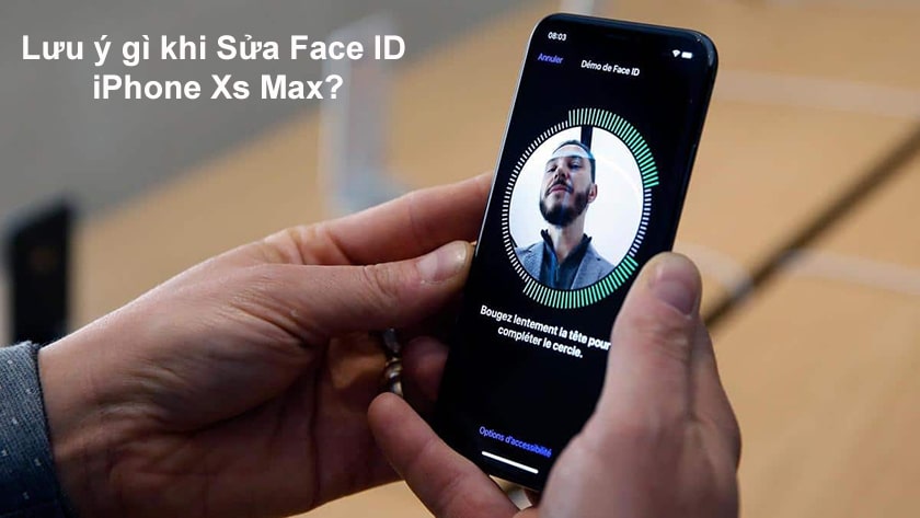 Bạn cần lưu ý gì khi Sửa Face ID iPhone Xs Max?