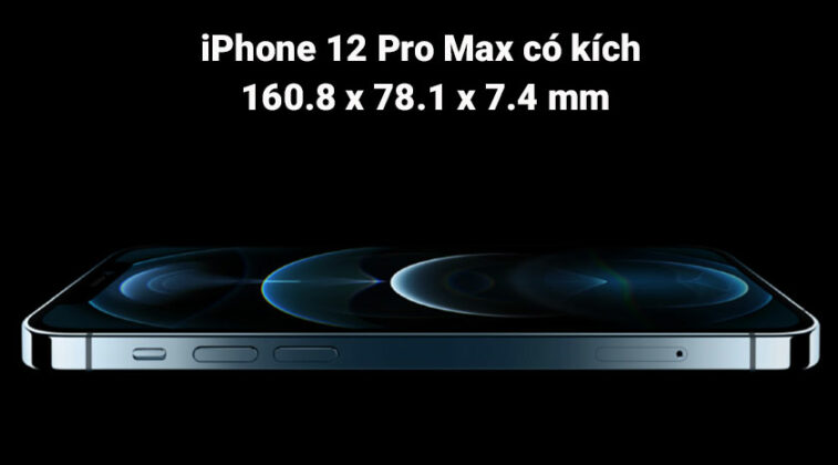 iPhone 12 Pro Max bao nhiêu inch? Chiều dài bao nhiêu cm?