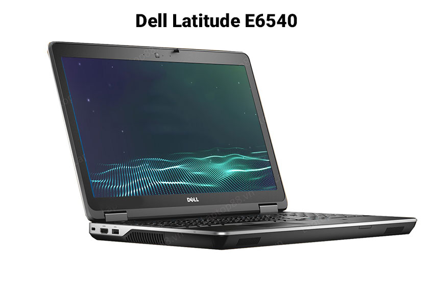 Dell Latitude E6540 được trang bị hiệu suất làm việc ấn tượng