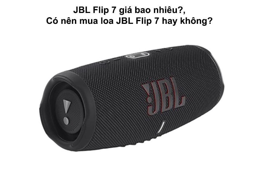 Loa bluetooth JBL flip 7 giá bao nhiêu? 