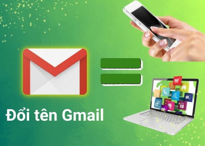 Cách đổi tên trên Gmail trên điện thoại, máy tính đơn giản