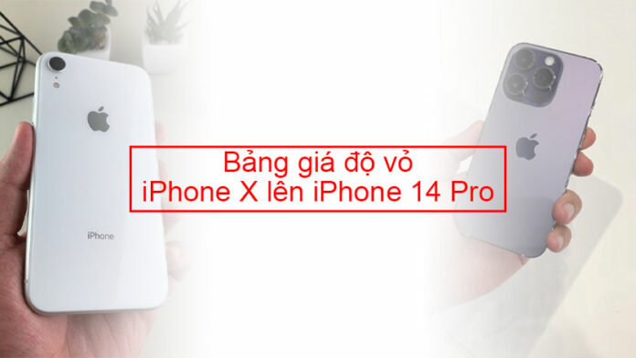 bảng giá độ vỏ iPhone X lên 14 Pro mới nhất