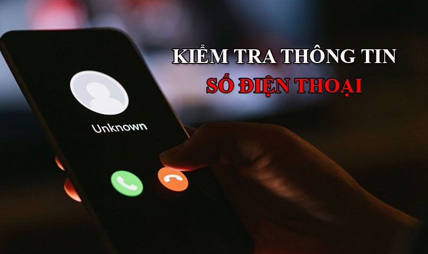 Bật mí cách kiểm tra thông tin số điện thoại nhanh chóng