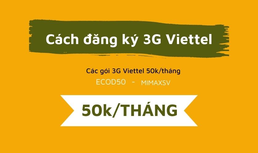 Cách đăng ký 3G Viettel 50k 1 tháng 
