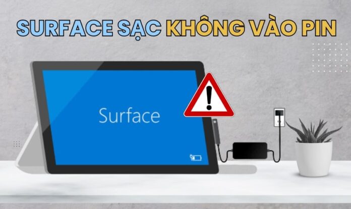 Gợi ý một số cách khắc phục Surface sạc không vào pin